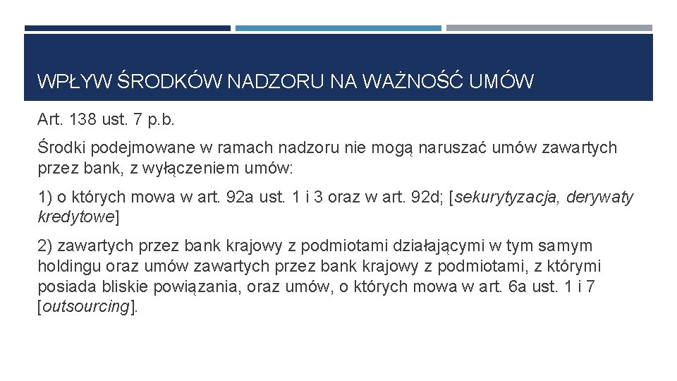 WPŁYW ŚRODKÓW NADZORU NA WAŻNOŚĆ UMÓW Art. 138 ust. 7 p. b. Środki podejmowane