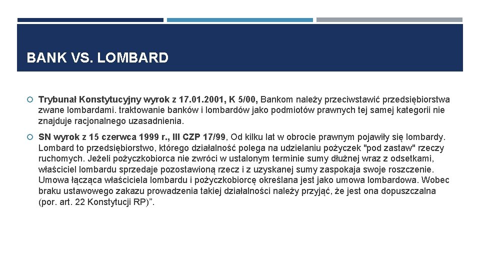 BANK VS. LOMBARD Trybunał Konstytucyjny wyrok z 17. 01. 2001, K 5/00, Bankom należy