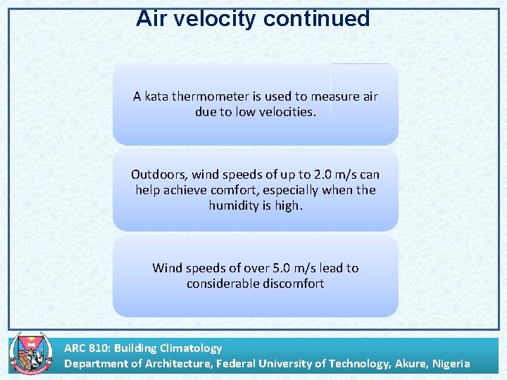 Air velocity continued A kata thermometer is used to measure air due to low