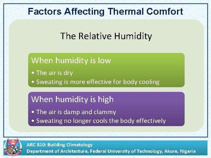 Factors Affecting Thermal Comfort The Relative Humidity When humidity is low • The air