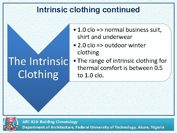 Intrinsic clothing continued The Intrinsic Clothing • 1. 0 clo => normal business suit,