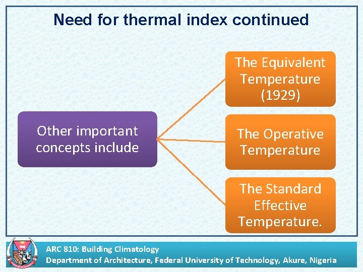 Need for thermal index continued The Equivalent Temperature (1929) Other important concepts include The