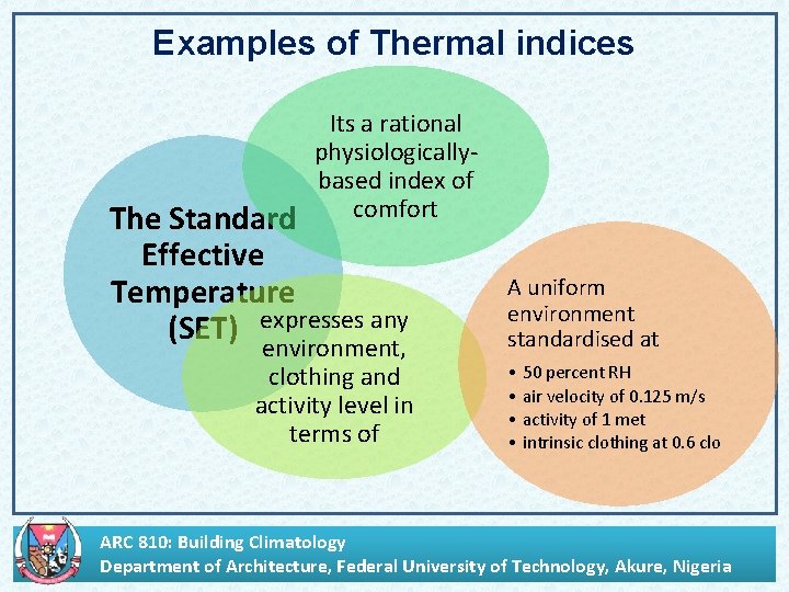 Examples of Thermal indices Its a rational physiologicallybased index of comfort The Standard Effective