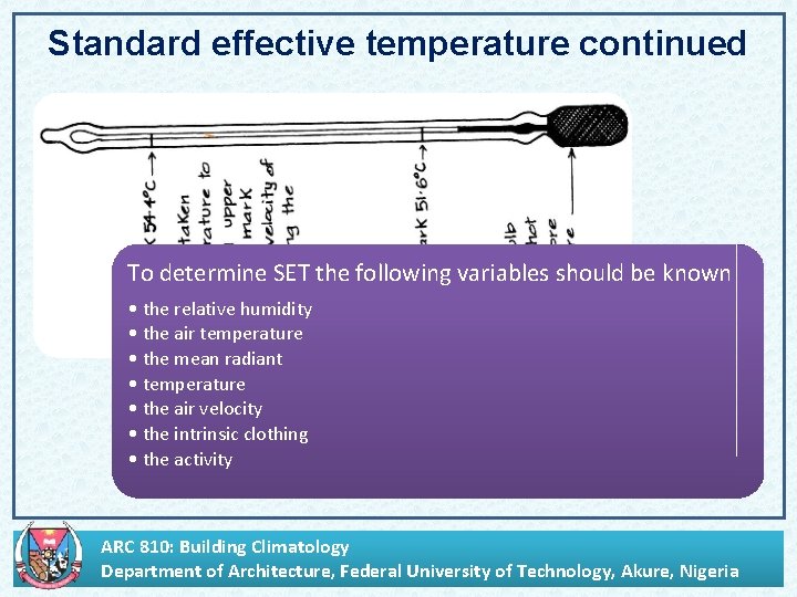 Standard effective temperature continued To determine SET the following variables should be known •