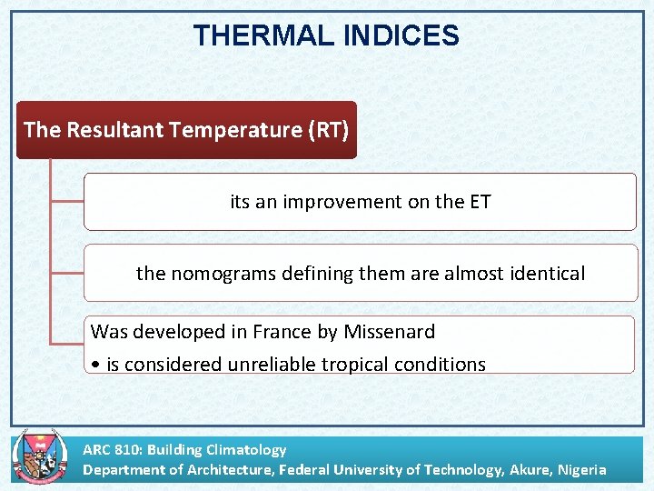 THERMAL INDICES The Resultant Temperature (RT) its an improvement on the ET the nomograms