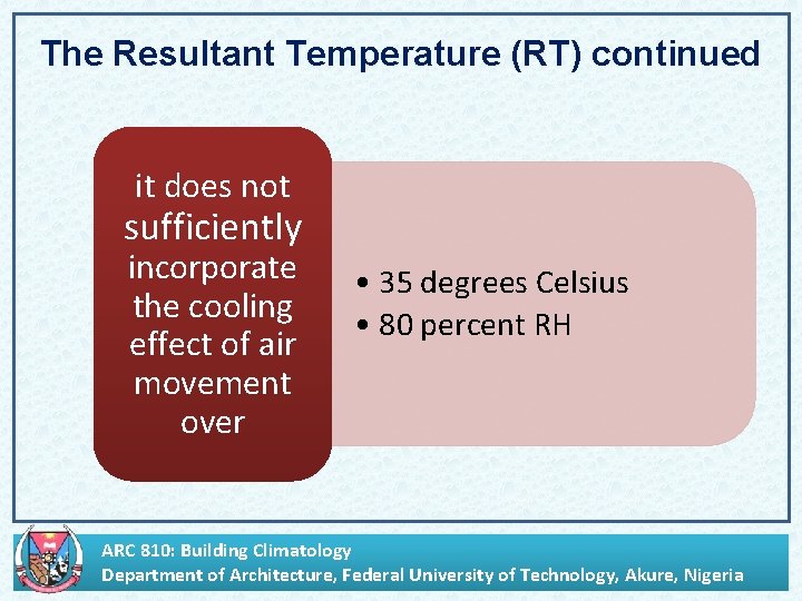 The Resultant Temperature (RT) continued it does not sufficiently incorporate the cooling effect of