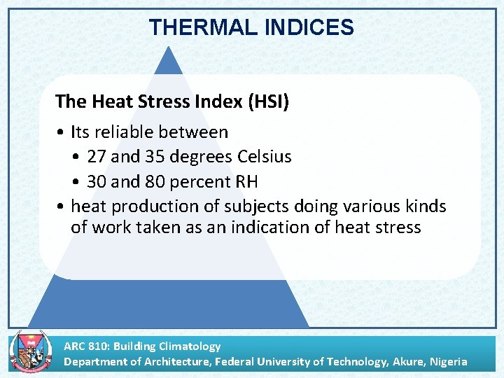 THERMAL INDICES The Heat Stress Index (HSI) • Its reliable between • 27 and