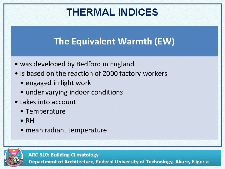 THERMAL INDICES The Equivalent Warmth (EW) • was developed by Bedford in England •