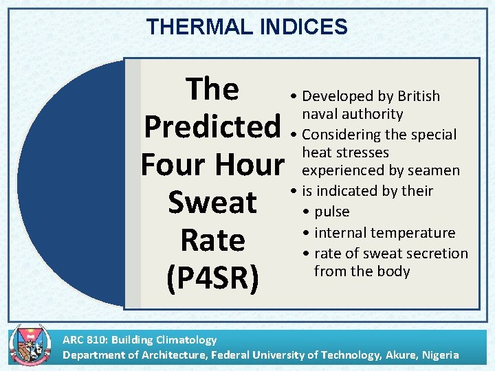 THERMAL INDICES The • Developed by British naval authority Predicted • Considering the special