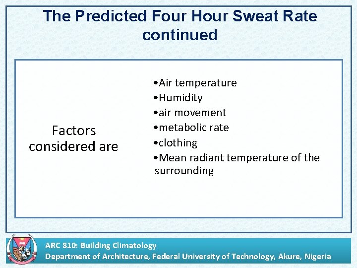 The Predicted Four Hour Sweat Rate continued Factors considered are • Air temperature •