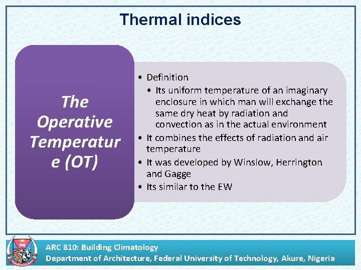 Thermal indices The Operative Temperatur e (OT) • Definition • Its uniform temperature of