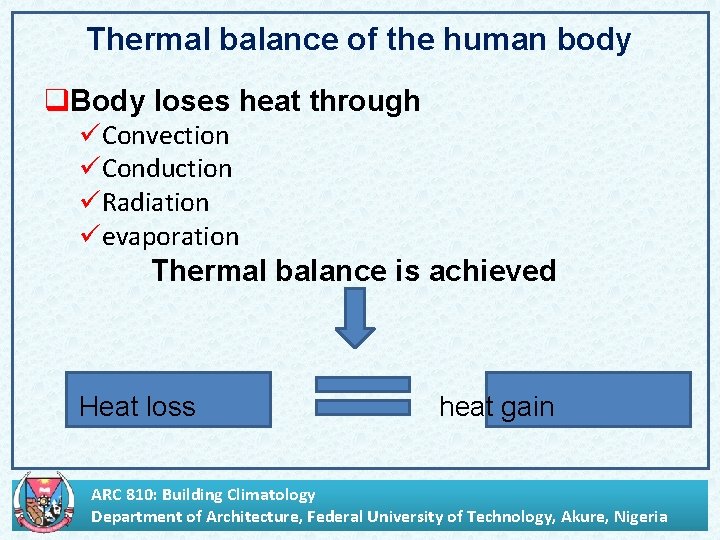 Thermal balance of the human body q. Body loses heat through üConvection üConduction üRadiation