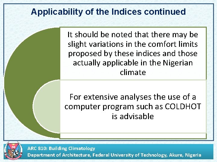 Applicability of the Indices continued It should be noted that there may be slight