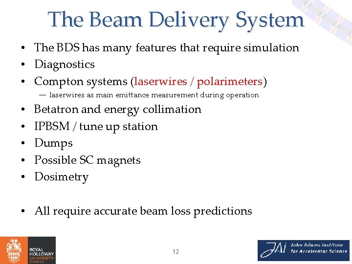 The Beam Delivery System • The BDS has many features that require simulation •