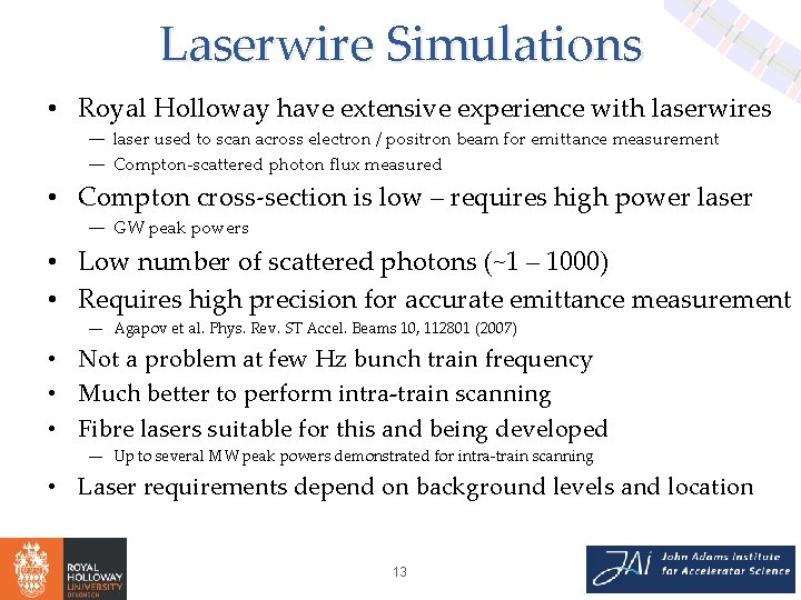 Laserwire Simulations • Royal Holloway have extensive experience with laserwires ― laser used to