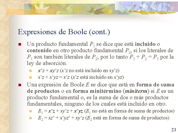 Expresiones de Boole (cont. ) n Un producto fundamental P 1 se dice que