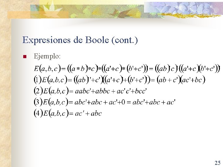 Expresiones de Boole (cont. ) n Ejemplo: 25 