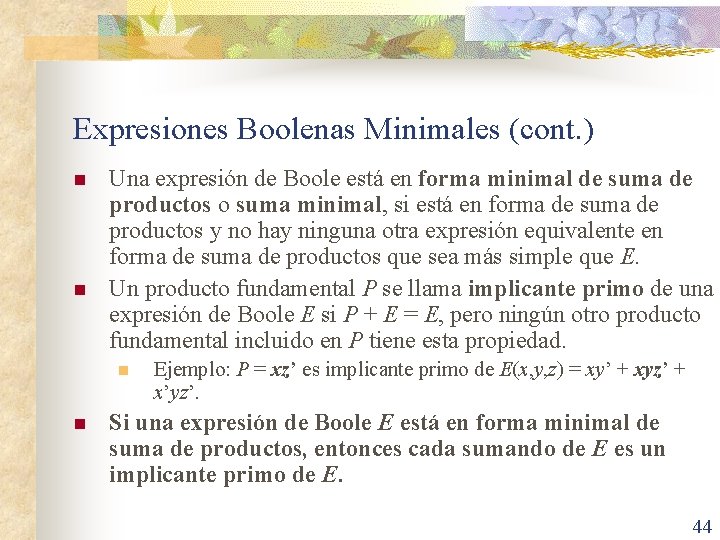 Expresiones Boolenas Minimales (cont. ) n n Una expresión de Boole está en forma