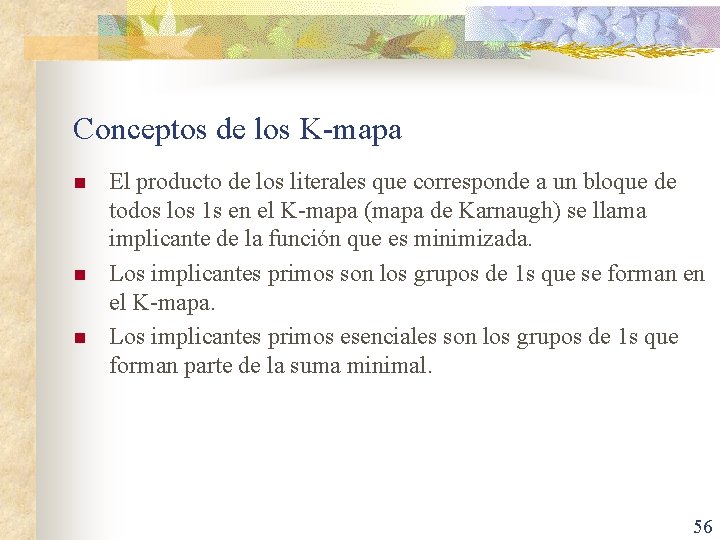 Conceptos de los K-mapa n n n El producto de los literales que corresponde