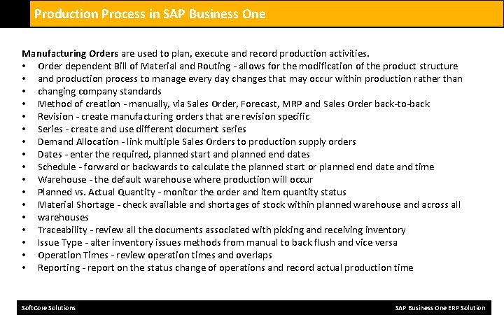 Production Process in SAP Business One Manufacturing Orders are used to plan, execute and