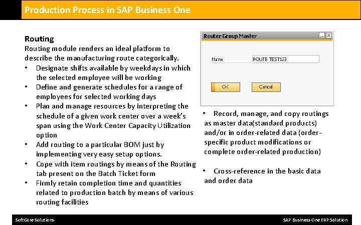 Production Process in SAP Business One Routing module renders an ideal platform to describe