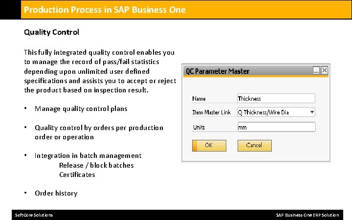 Production Process in SAP Business One Quality Control This fully integrated quality control enables