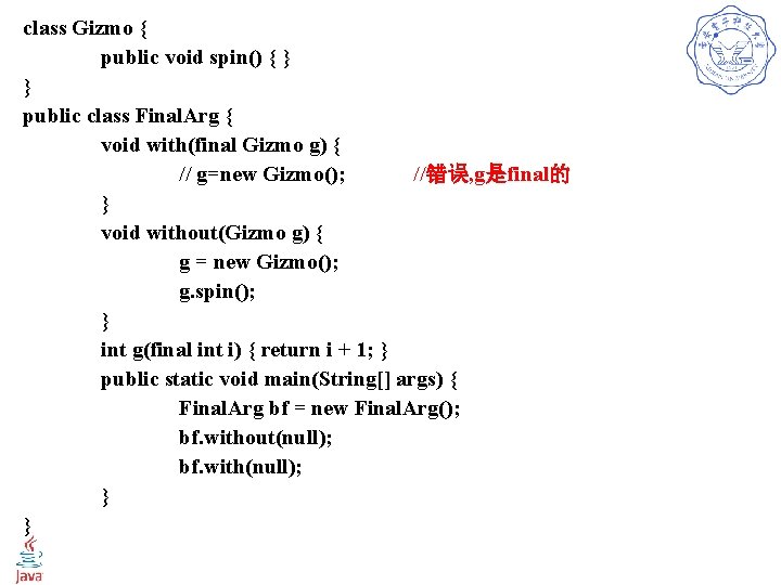 class Gizmo { public void spin() { } } public class Final. Arg {