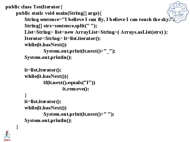 public class Test. Iterator{ public static void main(String[] args){ String sentence="I believe I can