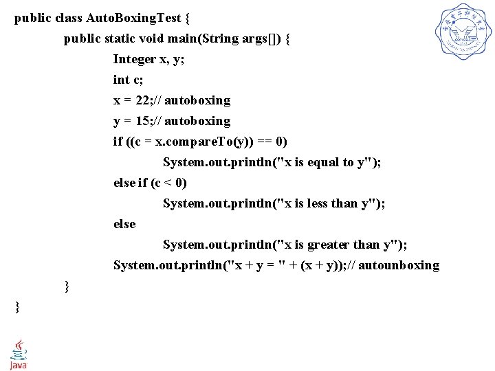 public class Auto. Boxing. Test { public static void main(String args[]) { Integer x,