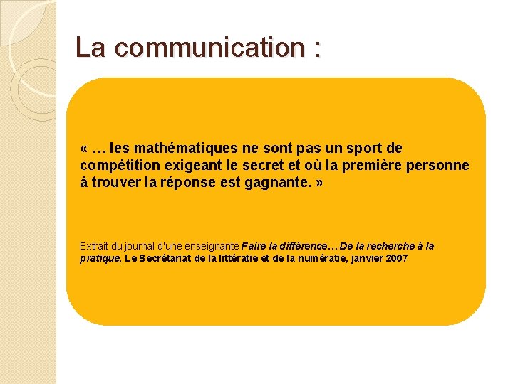 La communication : « … les mathématiques ne sont pas un sport de compétition