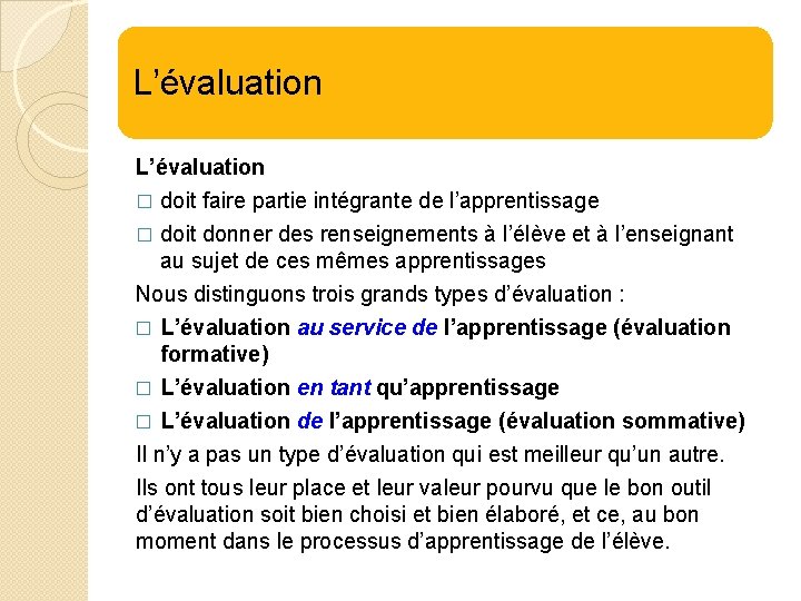 L’évaluation � doit faire partie intégrante de l’apprentissage doit donner des renseignements à l’élève