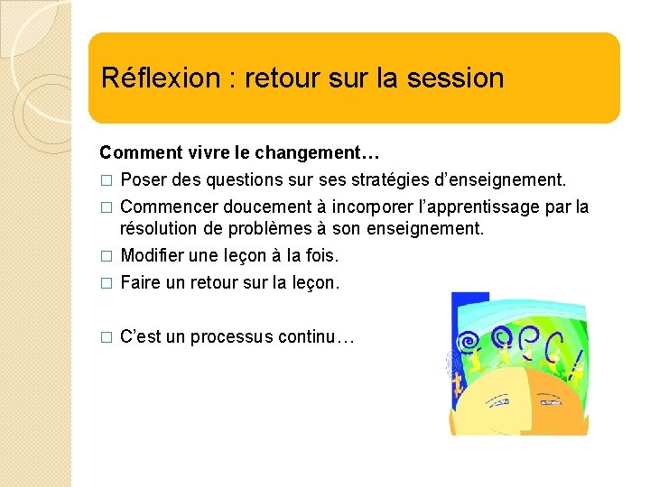 Réflexion : retour sur la session Comment vivre le changement… � Poser des questions