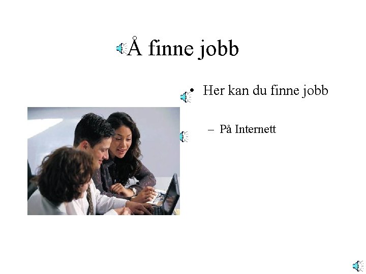 Å finne jobb • Her kan du finne jobb – På Internett 