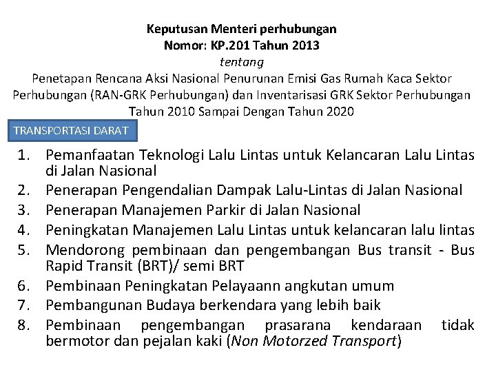 Keputusan Menteri perhubungan Nomor: KP. 201 Tahun 2013 tentang Penetapan Rencana Aksi Nasional Penurunan Keputusan Menteri perhubungan Nomor: KP. 201 Tahun 2013 tentang Penetapan Rencana Aksi Nasional Penurunan
