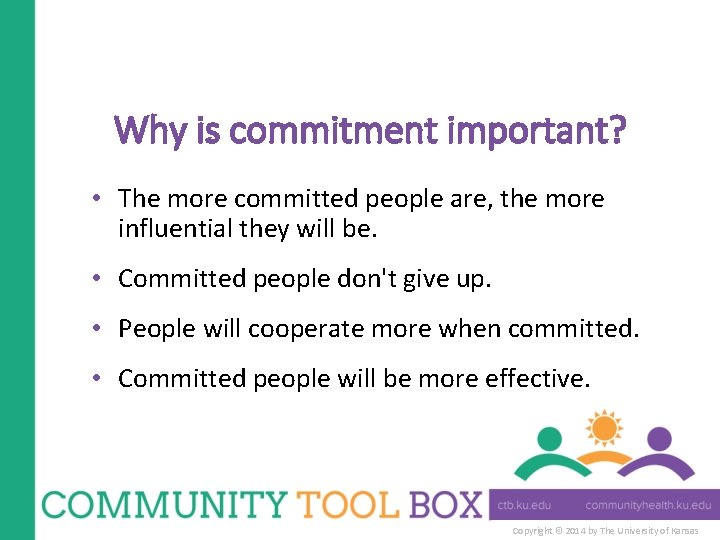 Why is commitment important? • The more committed people are, the more influential they