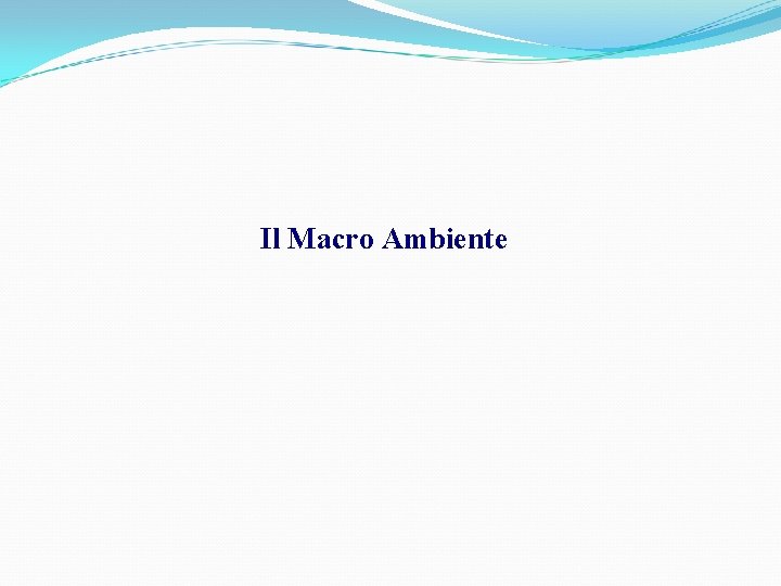 Il Macro Ambiente Il Macro Ambiente