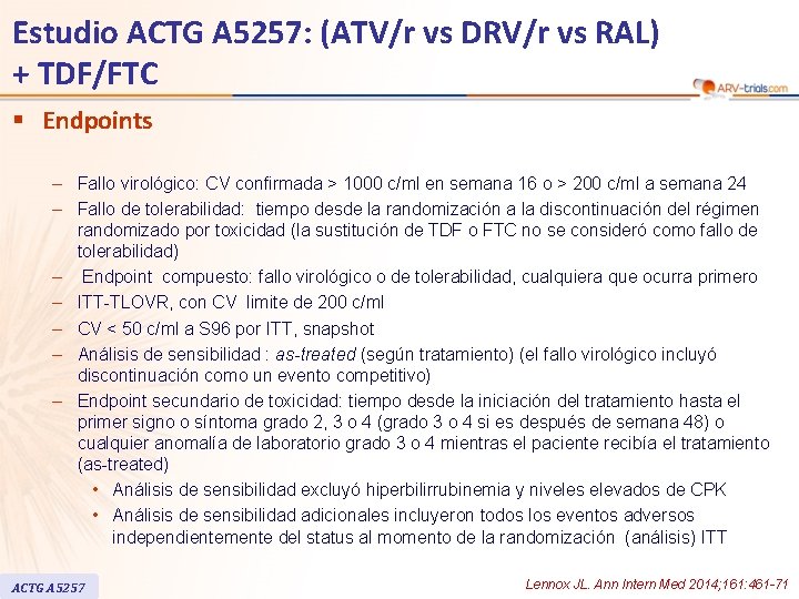 Estudio ACTG A 5257: (ATV/r vs DRV/r vs RAL) + TDF/FTC § Endpoints –