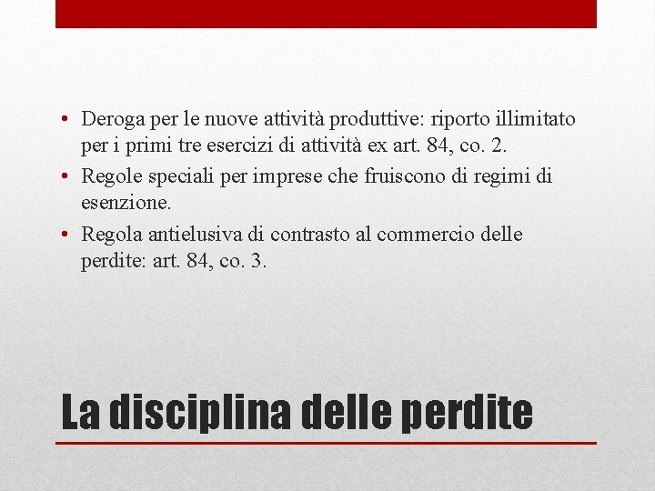  • Deroga per le nuove attività produttive: riporto illimitato per i primi tre