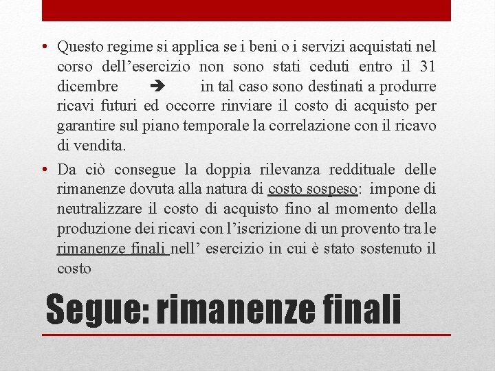  • Questo regime si applica se i beni o i servizi acquistati nel