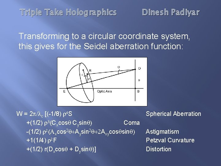 Triple Take Holographics Dinesh Padiyar Transforming to a circular coordinate system, this gives for