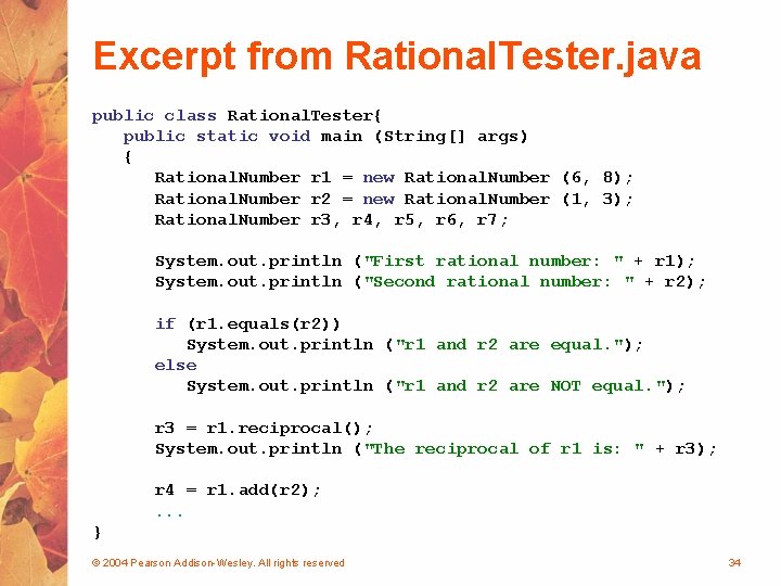 Excerpt from Rational. Tester. java public class Rational. Tester{ public static void main (String[]