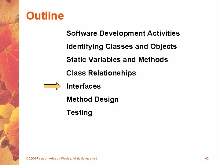 Outline Software Development Activities Identifying Classes and Objects Static Variables and Methods Class Relationships