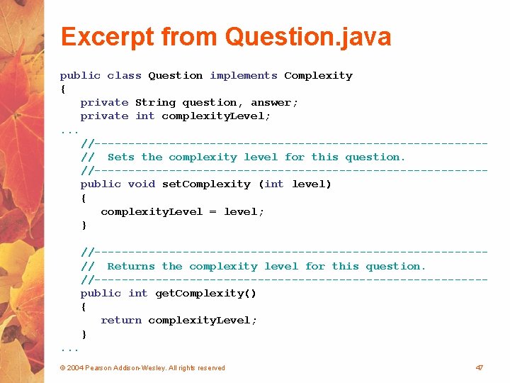 Excerpt from Question. java public class Question implements Complexity { private String question, answer;