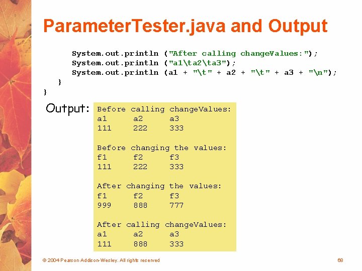 Parameter. Tester. java and Output System. out. println ("After calling change. Values: "); System.