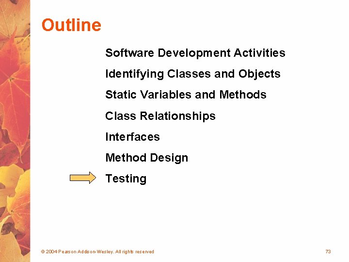 Outline Software Development Activities Identifying Classes and Objects Static Variables and Methods Class Relationships