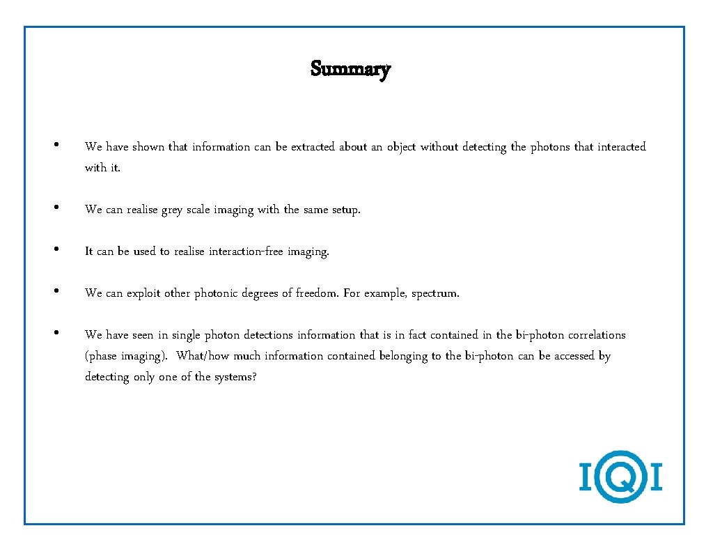 Summary • We have shown that information can be extracted about an object without
