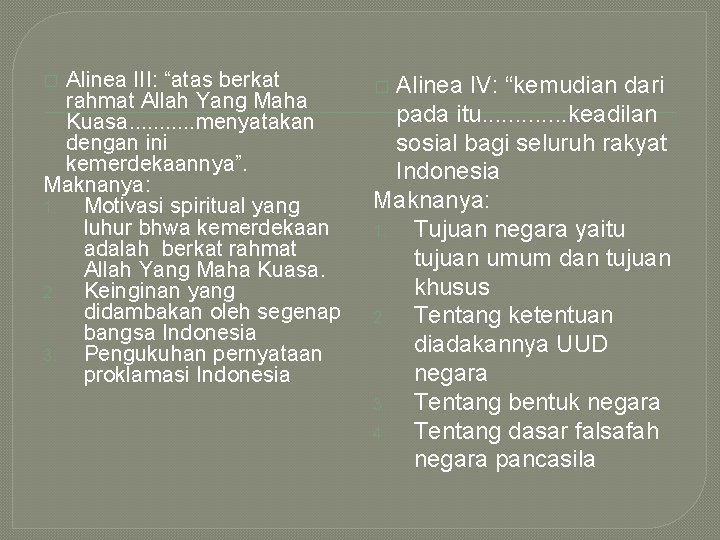 Alinea III: “atas berkat rahmat Allah Yang Maha Kuasa. . . menyatakan dengan ini Alinea III: “atas berkat rahmat Allah Yang Maha Kuasa. . . menyatakan dengan ini