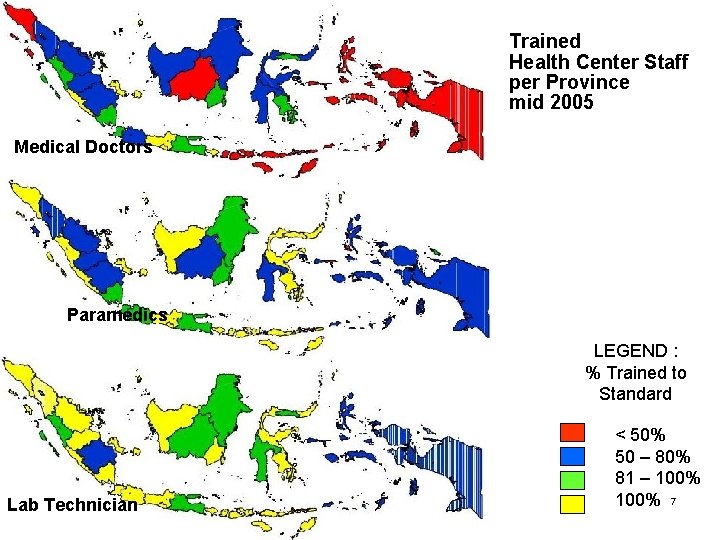 Trained Health Center Staff per Province mid 2005 Medical Doctors Paramedics LEGEND : %