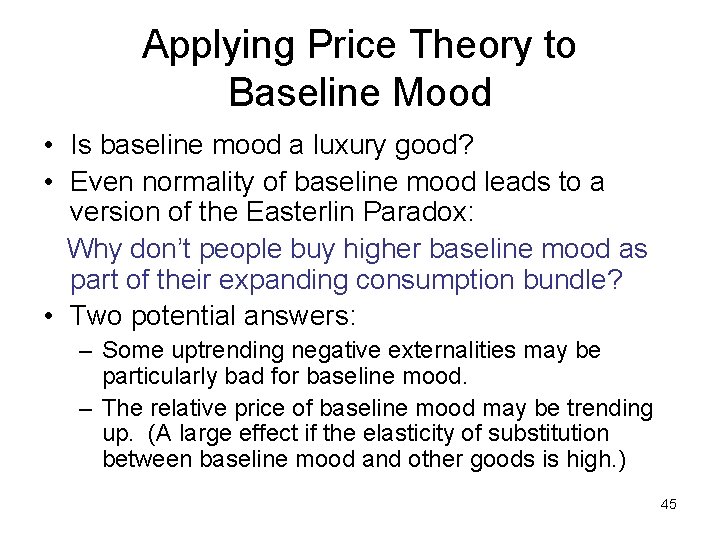 Applying Price Theory to Baseline Mood • Is baseline mood a luxury good? •