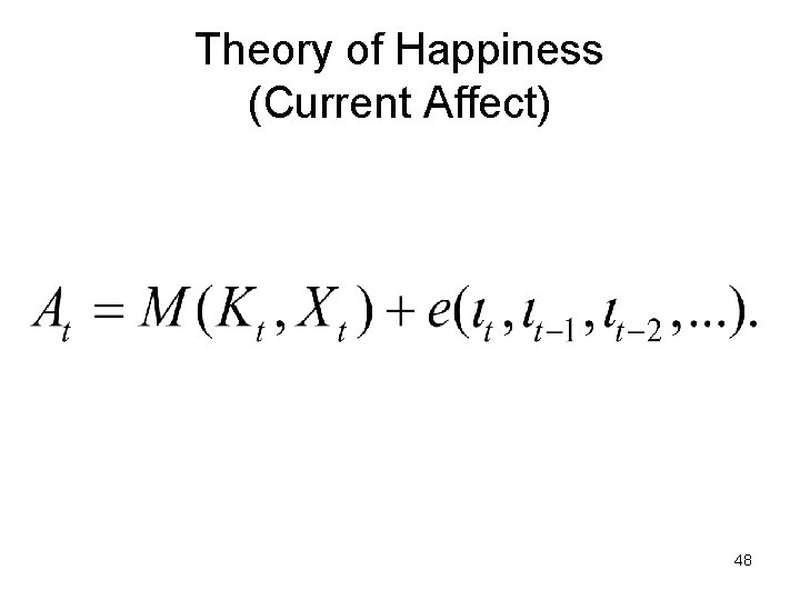 Theory of Happiness (Current Affect) 48 